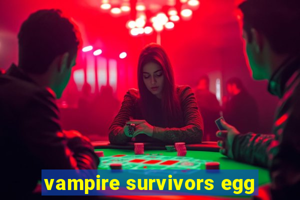 vampire survivors egg